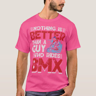 Niets is beter dan een man die op BMX rijdt T-shirt
