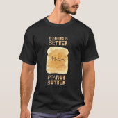 Niets is beter dan Peanut Butter T-shirt (Voorkant)