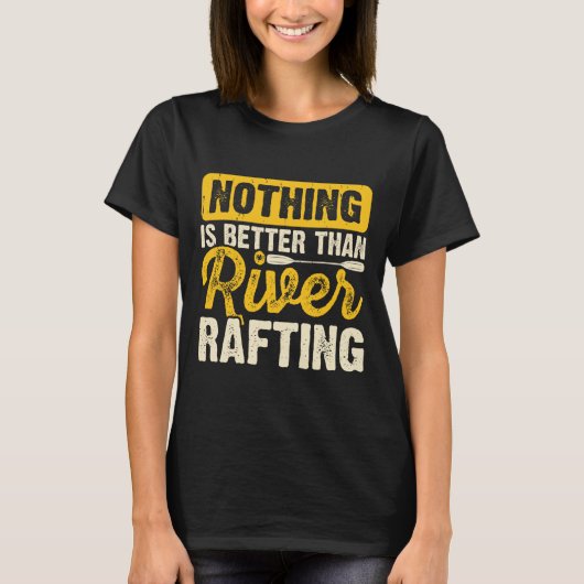 Niets is beter dan rivier rafting boot varen t-shirt (Voorkant)