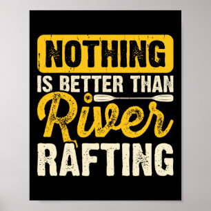 Niets is beter dan rivier rafting vlot varen poster
