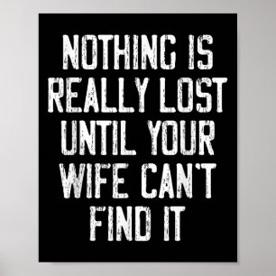 Niets Is Echt Verloren Tot Je Vrouw Het Niet Kan V Poster