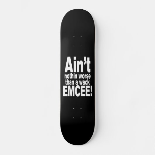 Niets is erger dan een wacke EMCEE! Persoonlijk Skateboard (Voorkant)