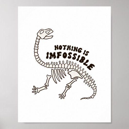 Niets is imfossible dinosaurus Botten Pun Poster (Voorkant)