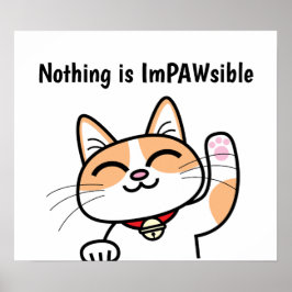 Niets is ImPawsible Funny Cute Slogan Poster