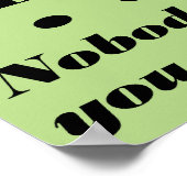 Niets Is Jou Verschuldigd Funny Poster Bord (Hoek)