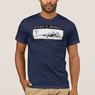 Niets is nodig design t-shirt