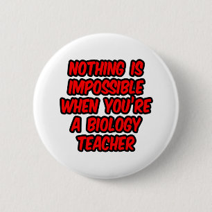 Niets is onmogelijk... biologie leraar ronde button 5,7 cm