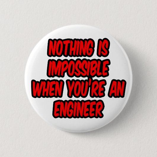 Niets is onmogelijk...engineer ronde button 5,7 cm (Voorkant)