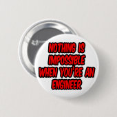 Niets is onmogelijk...engineer ronde button 5,7 cm (Voorkant /achterkant)