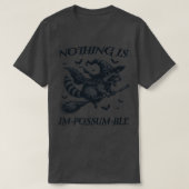 Niets is onmogelijk grappig Possum T-shirt (Design voorkant)