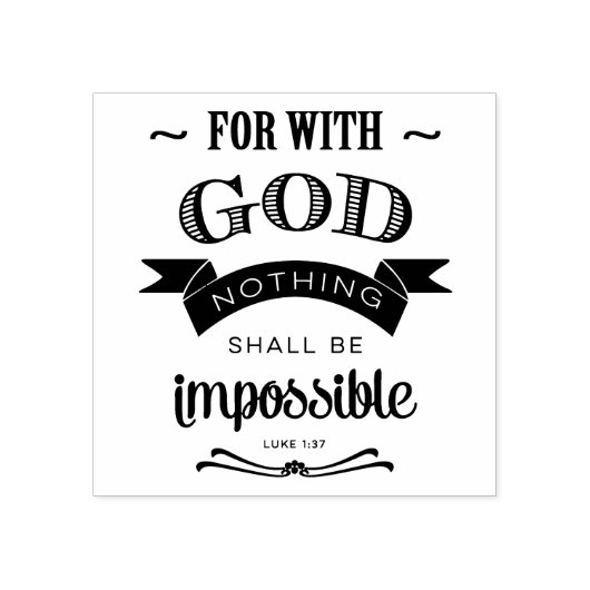 Niets is onmogelijk, Luke 1:37 Rubberstempel (Afrduk)
