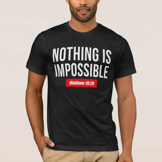 Niets is onmogelijk (Matteüs 19:26) T-shirt (Voorkant)