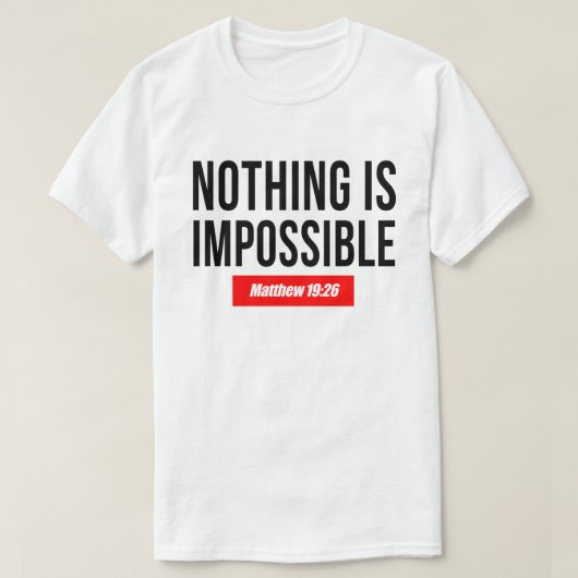 Niets is onmogelijk (Matteüs 19:26) T-shirt (Design voorkant)