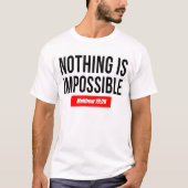 Niets is onmogelijk (Matteüs 19:26) T-shirt (Voorkant)
