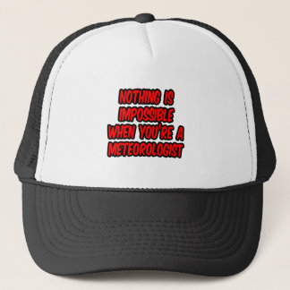 Niets is onmogelijk...meteoroloog trucker pet