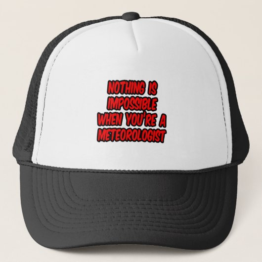 Niets is onmogelijk...meteoroloog trucker pet (Voorkant)