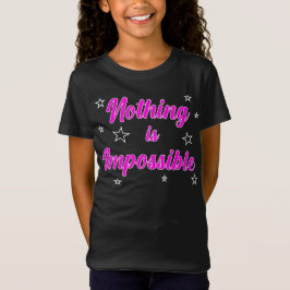 Niets is onmogelijk om Motivatie T-shirt te inspir