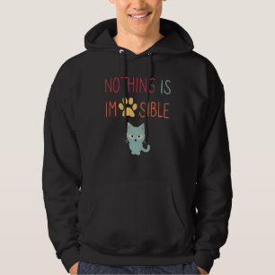 Niets is onmogelijk (ondenkbaar) schattige kat hoodie