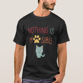 Niets is onmogelijk (ondenkbaar) schattige kat t-shirt