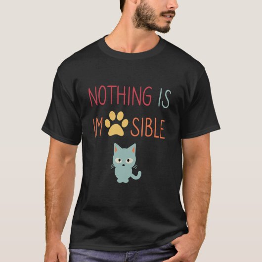Niets is onmogelijk (ondenkbaar) schattige kat t-shirt (Voorkant)