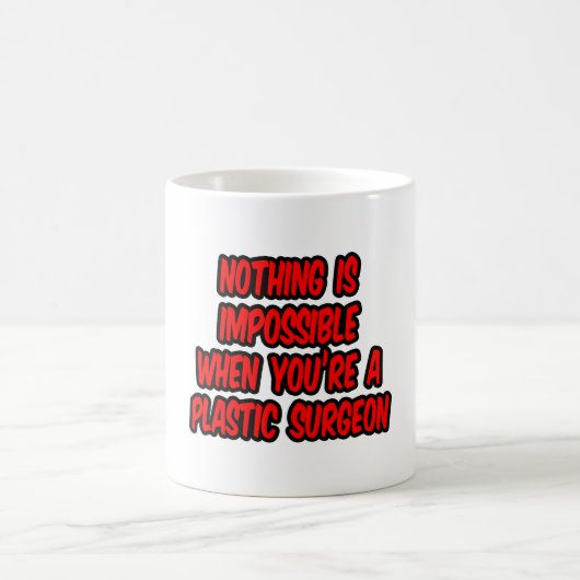 Niets is onmogelijk...plastisch chirurg koffiemok (Center)