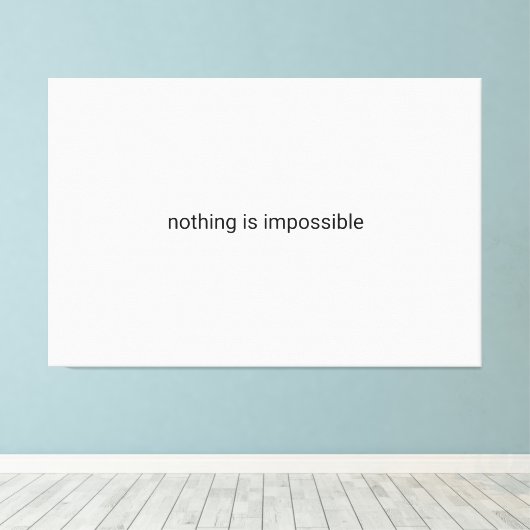 Niets is onmogelijk platte tekst canvas afdruk (Insitu (Houten vloer))