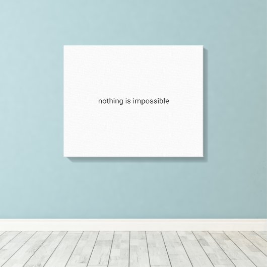 Niets is onmogelijk platte tekst canvas afdruk (Insitu (Houten vloer))