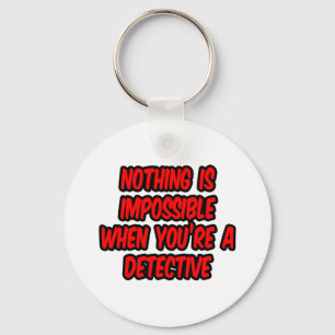 Niets is onmogelijk...rechercheur sleutelhanger