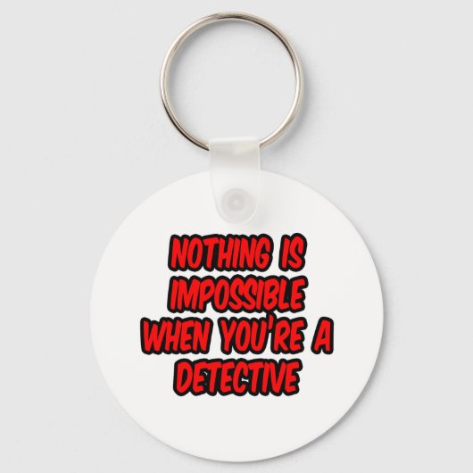 Niets is onmogelijk...rechercheur sleutelhanger (Voorkant)