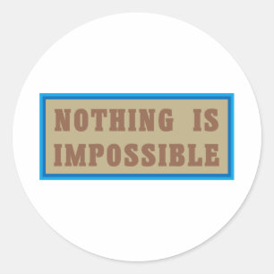 Niets is onmogelijk ronde sticker