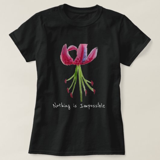 Niets is onmogelijk slogan Pink Lily floral art T-shirt (Design voorkant)