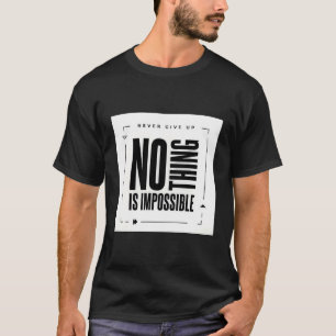Niets is onmogelijk tekst gedrukt T-shirt