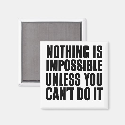 Niets is onmogelijk tenzij je het niet kunt doen magneet (Voorkant / Achterkant)