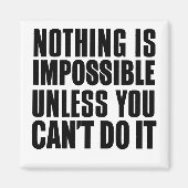 Niets is onmogelijk tenzij je het niet kunt doen magneet (Voorkant)