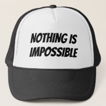 Niets is onmogelijke trucker Hat