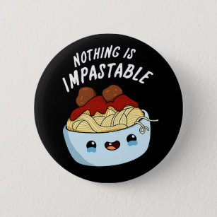 Niets is onstabiel, grappige pasta's die donker zi ronde button 5,7 cm