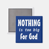 NIETS IS TE GROOT VOOR GODS INSPIREREND MAGNEET (Voorkant / Achterkant)