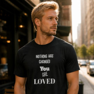 Niets is veranderd,Je wordt bemind Basic T-shirt d