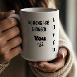 Niets is veranderd, Je wordt bemind  Koffiemok