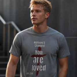 "Niets is veranderd, je wordt bemind" Unisex T-shi T-shirt