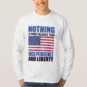 Niets is waardevoller dan onafhankelijkheid en lib t-shirt