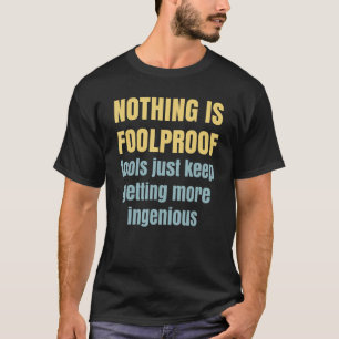 Niets is waterbestendig, dwazen krijgen gewoon mee t-shirt