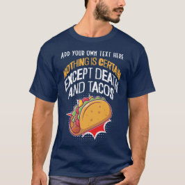 Niets is zeker behalve Dood en Tacos T-shirt
