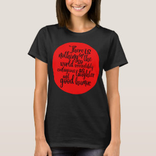 Niets is zo onweerstaanbaar in de wereld t-shirt