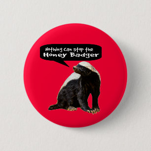 Niets kan de honingbadger tegenhouden. (Hij spreek Ronde Button 5,7 Cm