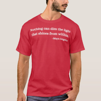 Niets kan het licht dat van binnenuit schijnt, dim t-shirt