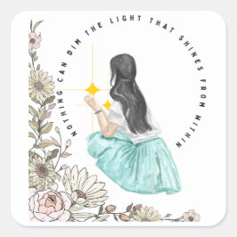 Niets kan het licht van binnenuit veranderen vierkante sticker