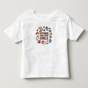 Niets Kan Meisjes Stoppen – Mooie Peuter Meisje T- Kinder Shirts
