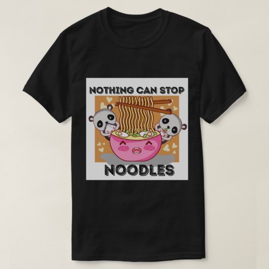 Niets kan noedels stoppen t-shirt (Design voorkant)