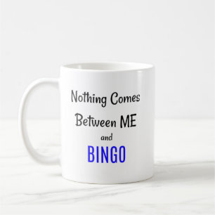 Niets komt tussen mij en BINGO. Koffiemok